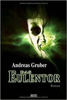 Das Eulentor by Andreas Gruber