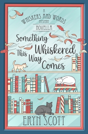 Something Whiskered This Way Comes by Eryn Scott