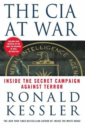 The CIA at War: Inside the Secret Campaign Against Terror by Ronald Kessler