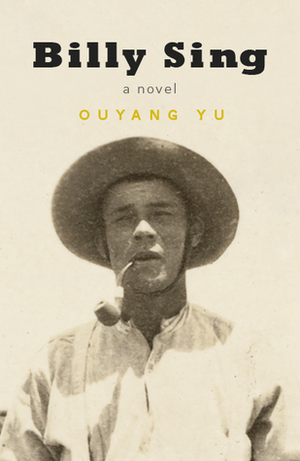 Billy Sing, a novel by Ouyang Yu
