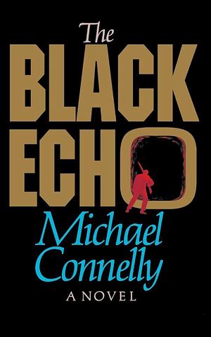 The Black Echo by Michael Connelly