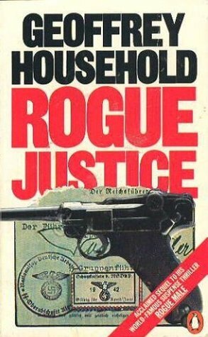 Rogue Justice by Geoffrey Household