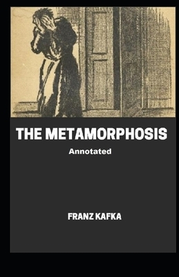 The Metamorphosis Annotated by Franz Kafka