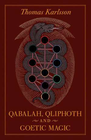 Qabalah, Qliphoth And Goetic Magic by Thomas Karlsson