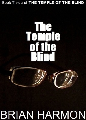 The Temple of the Blind by Brian Harmon