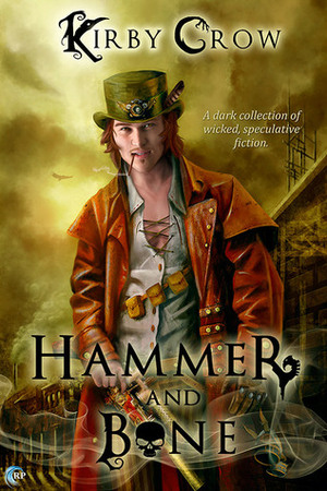 Hammer and Bone by Kirby Crow