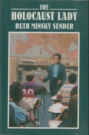 The Holocaust Lady by Ruth Minsky Sender