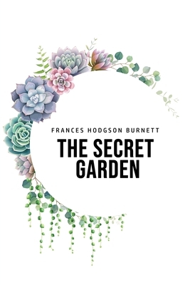 The Secret Garden by Frances Hodgson Burnett