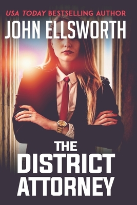 The District Attorney by John Ellsworth