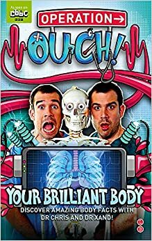 Operation Ouch!: Your Brilliant Body by Chris van Tulleken