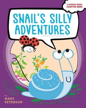 Snail's Silly Adventures: Snail Has Lunch; Snail Finds a Home by Mary Peterson