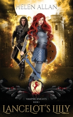 Lancelot's Lilly - Vampire Knights book 1 by Helen Allan