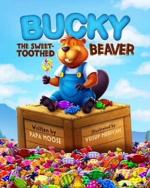 Bucky The Sweet-Toothed Beaver by Papa Moose