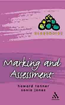 Marking and Assessment by Howard Tanner, Sonia Jones