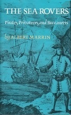 The Sea Rovers: Pirates, Privateers, and Buccaneers by Albert Marrin