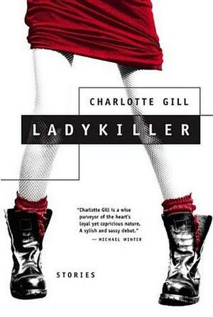 Ladykiller: Stories by Charlotte Gill