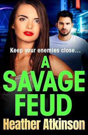 A Savage Feud by Heather Atkinson