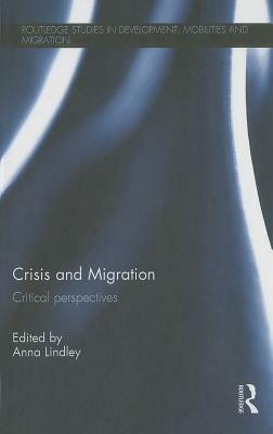 Crisis and Migration: Critical Perspectives by 