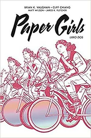 Paper Girls: Libro Dos by Brian K. Vaughan