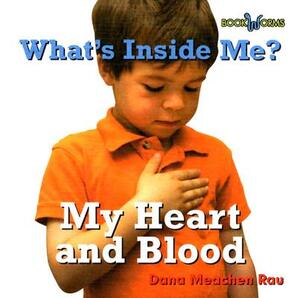 My Heart and Blood by Dana Meachen Rau