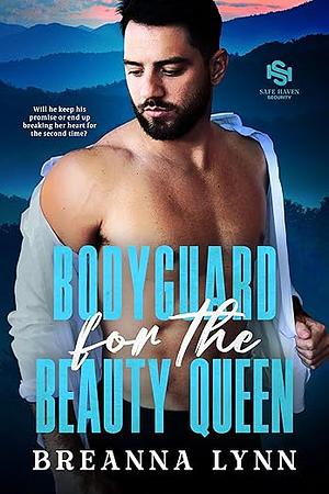 Bodyguard for the Beauty Queen by Breanna Lynn