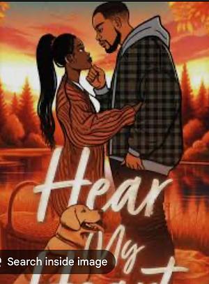 Hear My Heart by Tay Mo'Nae