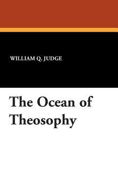 The Ocean of Theosophy by William Q. Judge