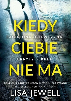 Kiedy ciebie nie ma by Lisa Jewell