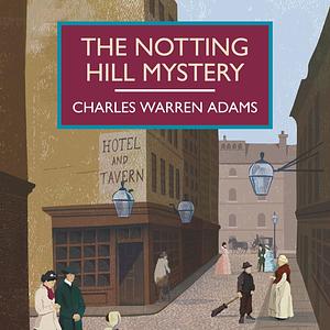 The Notting Hill Mystery by George du Maurier, Charles Warren Adams