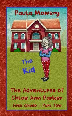 The Adventures of Chloe Ann Parker: Part Two - The Kid by Paula Mowery