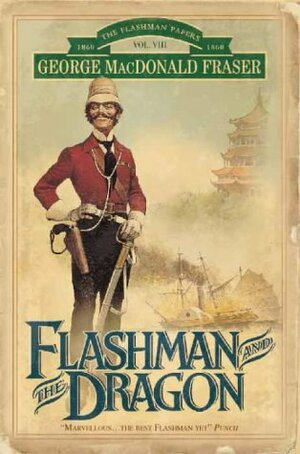 Flashman and the Dragon by George MacDonald Fraser