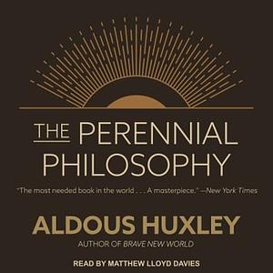 The Perennial Philosophy by Aldous Huxley