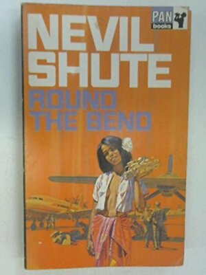 Round The Bend by Nevil Shute