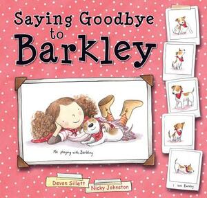Saying Goodbye to Barkley by Devon Sillett, Illustrator Nicky Johnston
