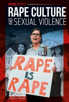 Rape Culture and Sexual Violence by Rebecca Rissman
