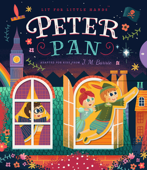 Lit for Little Hands: Peter Pan, Volume 3 by Brooke Jorden