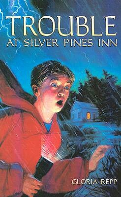 Trouble at Silver Pines Inn Grd 4-7 by Gloria Repp