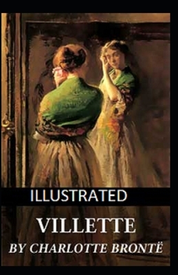 Villette Illustrated by Charlotte Brontë