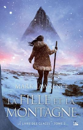 La Fille et la Montagne by Mark Lawrence