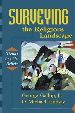 Surveying the Religious Landscape by George Gallup Jr.