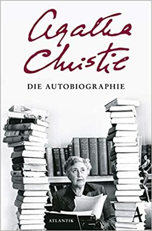 Die Autobiographie by Agatha Christie