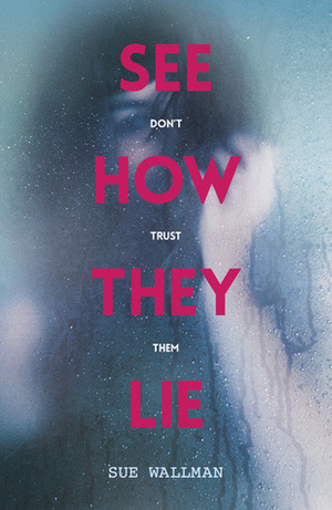 See How They Lie by Sue Wallman