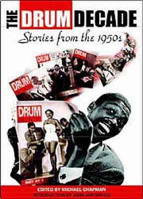 Drum Decade-The 2nd Edition: Stories from the 1950's by Unive University of Kwazulu-Natal Press