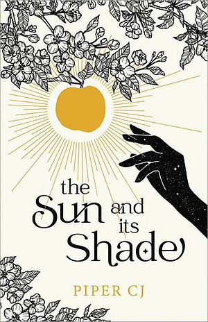 The Sun and Its Shade by Piper C.J.