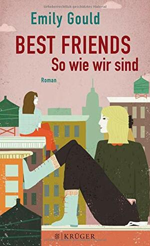 Best Friends - So wie wir sind by Emily Gould
