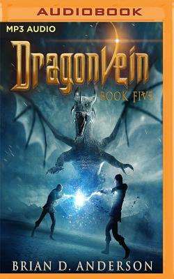 Dragonvein: Book Five by Brian D. Anderson