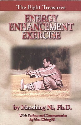 Energy Enhancement Exercise: The Eight Treasures by Maoshing Ni