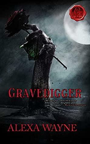 The Gravedigger by Alexa D. Wayne