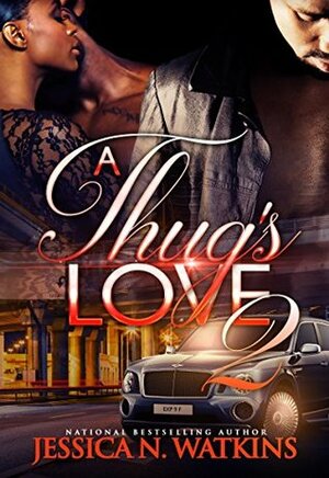 A Thug's Love 2 by Jessica N. Watkins