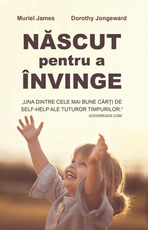 Nascut pentru a invinge by Dorothy Jongeward, Muriel James